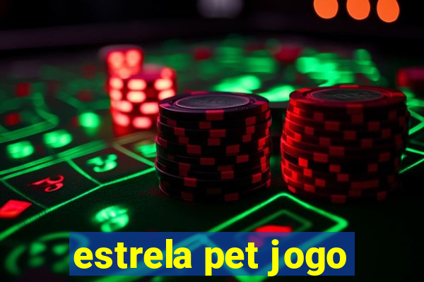 estrela pet jogo